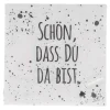 Servietten Schön dass du da bist